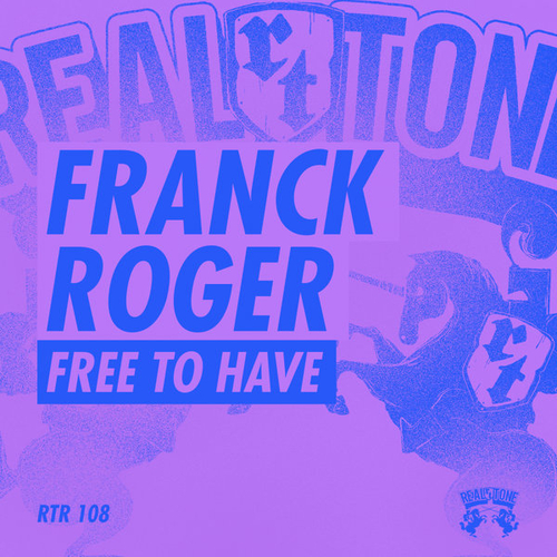 Franck Roger - Free To Have [RTR108]